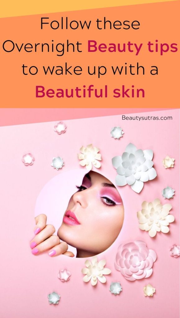 Follow these Overnight Beauty tips to wake up with a Beautiful skin