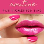lip care routine for pigmented lips