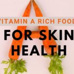 vitamin a rich foods for skin health